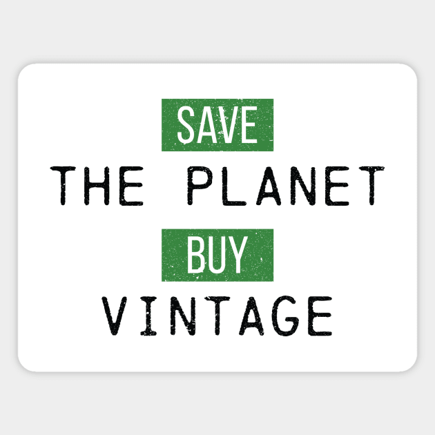 Save The Planet Buy Vintage Magnet by Crisp Decisions